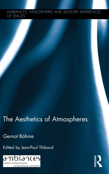 THE AESTHETICS OF ATMOSPHERES