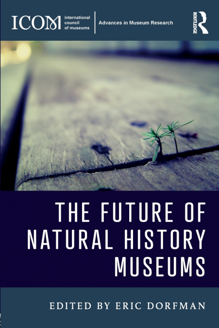 THE FUTURE OF NATURAL HISTORY MUSEUMS