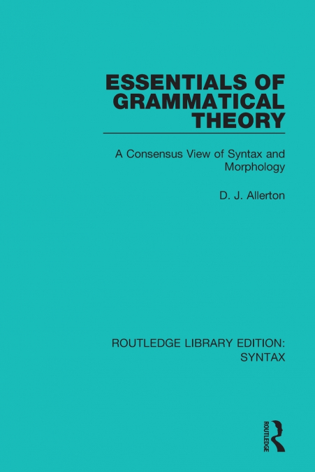 ESSENTIALS OF GRAMMATICAL THEORY