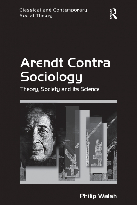 ARENDT CONTRA SOCIOLOGY