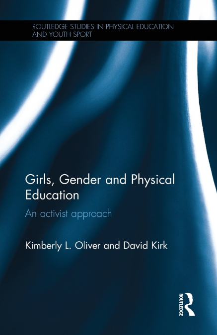 GIRLS, GENDER AND PHYSICAL EDUCATION
