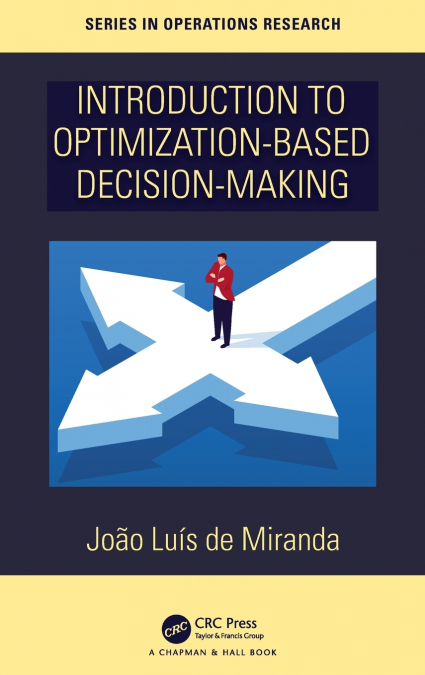 INTRODUCTION TO OPTIMIZATION-BASED DECISION-MAKING