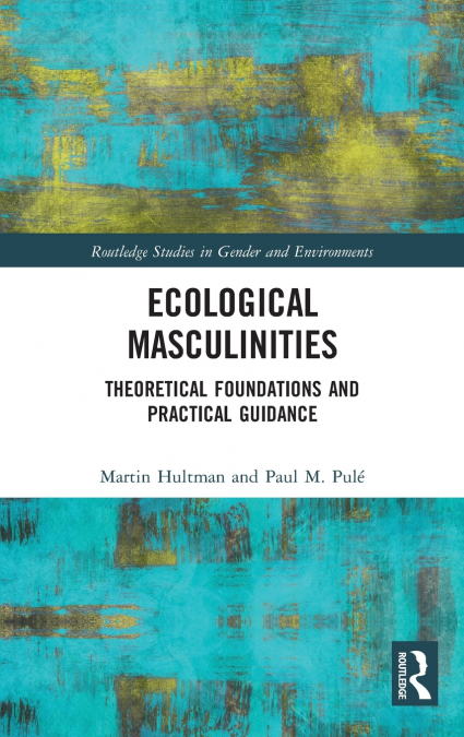 ECOLOGICAL MASCULINITIES