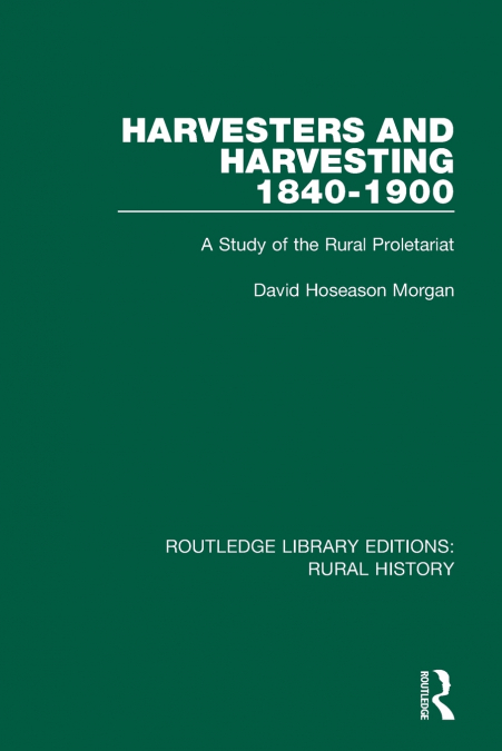 HARVESTERS AND HARVESTING 1840-1900