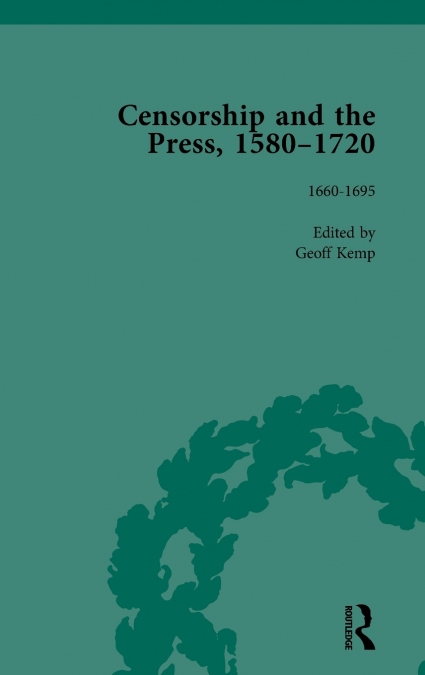 CENSORSHIP AND THE PRESS, 1580-1720, VOLUME 3