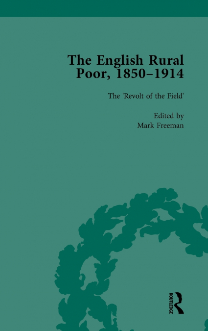 THE ENGLISH RURAL POOR, 1850-1914 VOL 2
