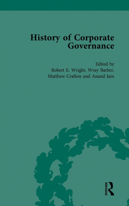 THE HISTORY OF CORPORATE GOVERNANCE VOL 1