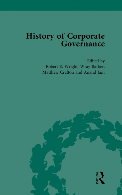 THE HISTORY OF CORPORATE GOVERNANCE VOL 6