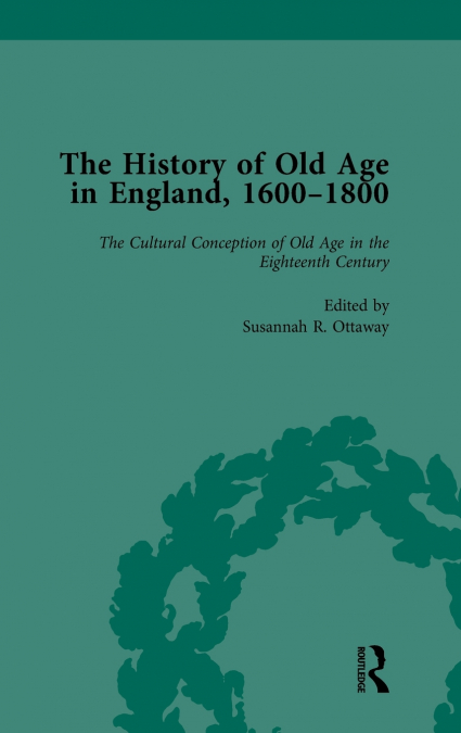 THE HISTORY OF OLD AGE IN ENGLAND, 1600-1800, PART I VOL 2