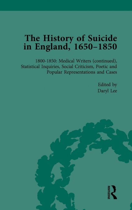 THE HISTORY OF SUICIDE IN ENGLAND, 1650-1850, PART II VOL 8