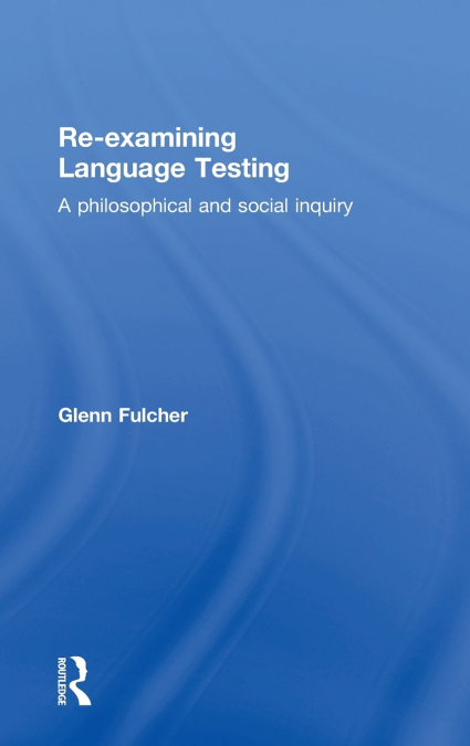 RE-EXAMINING LANGUAGE TESTING