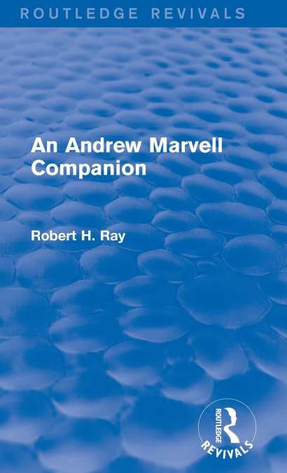 AN ANDREW MARVELL COMPANION (ROUTLEDGE REVIVALS)