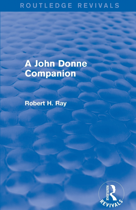 A JOHN DONNE COMPANION (ROUTLEDGE REVIVALS)
