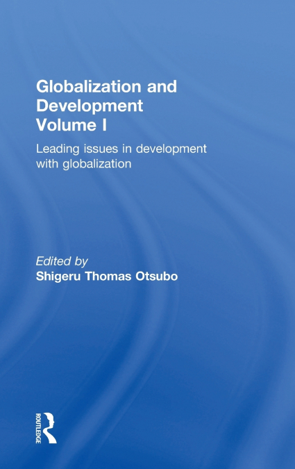 GLOBALIZATION AND DEVELOPMENT VOLUME I