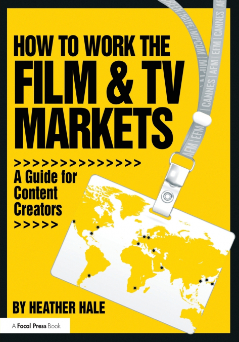 HOW TO WORK THE FILM & TV MARKETS