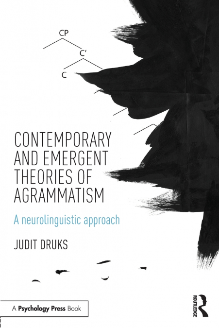 CONTEMPORARY AND EMERGENT THEORIES OF AGRAMMATISM
