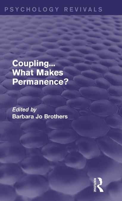 COUPLING... WHAT MAKES PERMANENCE? (PSYCHOLOGY REVIVALS)