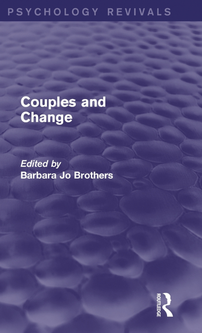 COUPLES AND CHANGE (PSYCHOLOGY REVIVALS)