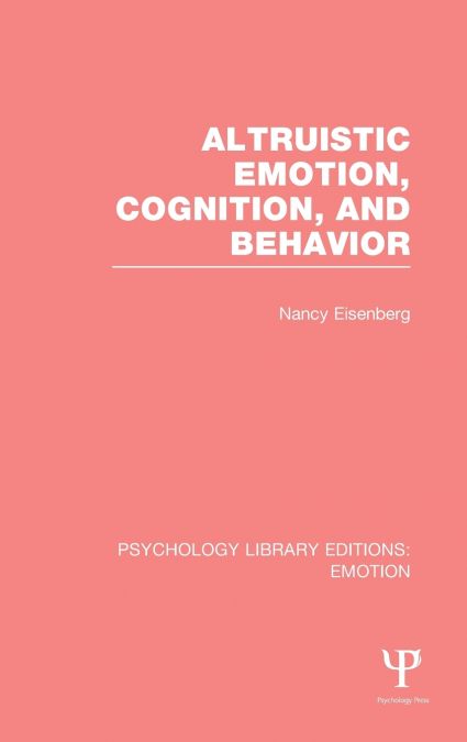 ALTRUISTIC EMOTION, COGNITION, AND BEHAVIOR