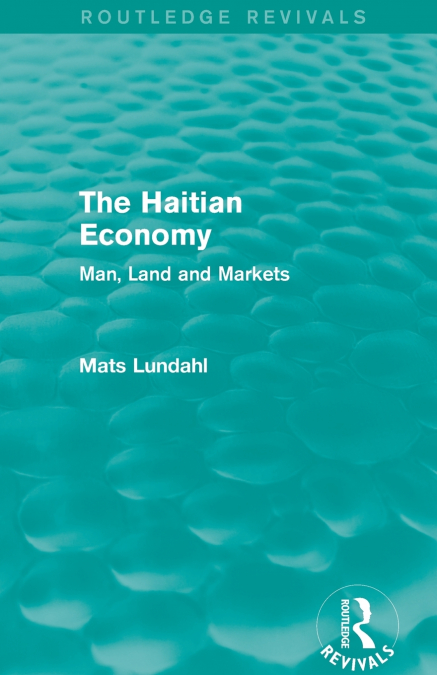 THE HAITIAN ECONOMY (ROUTLEDGE REVIVALS)
