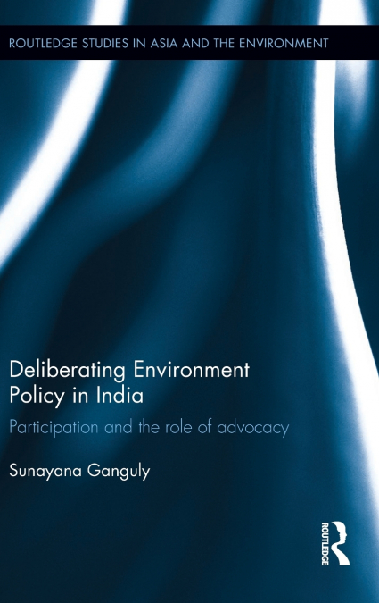 DELIBERATING ENVIRONMENTAL POLICY IN INDIA