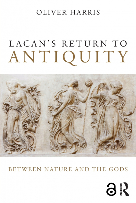 LACAN?S RETURN TO ANTIQUITY