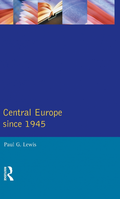 CENTRAL EUROPE SINCE 1945