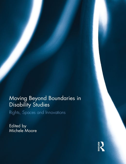 MOVING BEYOND BOUNDARIES IN DISABILITY STUDIES