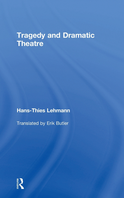 TRAGEDY AND DRAMATIC THEATRE