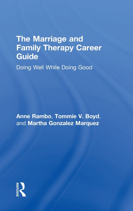 THE MARRIAGE AND FAMILY THERAPY CAREER GUIDE