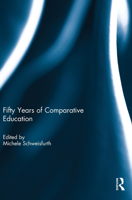 FIFTY YEARS OF COMPARATIVE EDUCATION