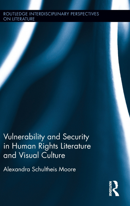 VULNERABILITY AND SECURITY IN HUMAN RIGHTS LITERATURE AND VI