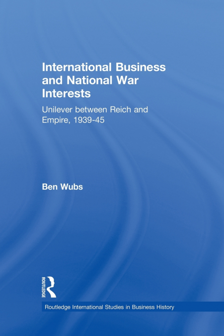 INTERNATIONAL BUSINESS AND NATIONAL WAR INTERESTS