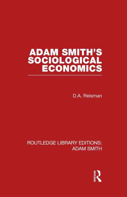 ADAM SMITH?S SOCIOLOGICAL ECONOMICS