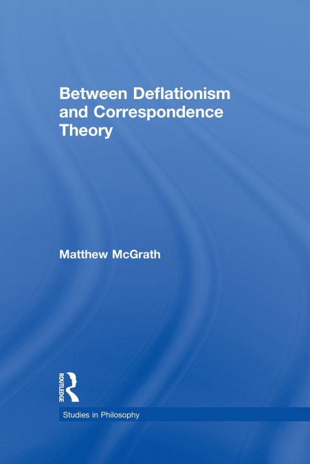 BETWEEN DEFLATIONISM AND CORRESPONDENCE THEORY