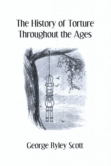 THE HISTORY OF TORTURE