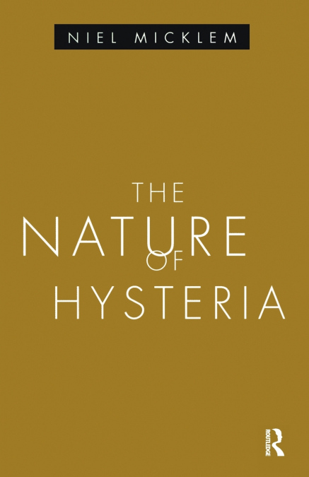 THE NATURE OF HYSTERIA