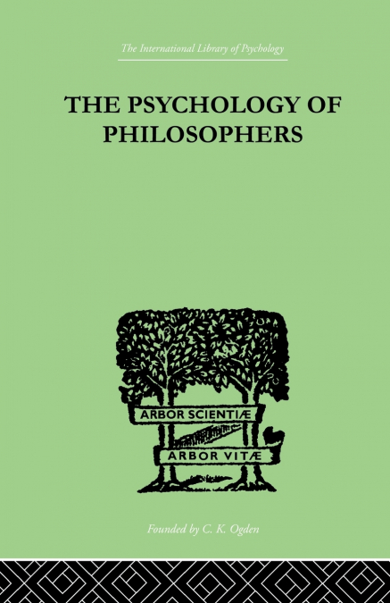 THE PSYCHOLOGY OF PHILOSOPHERS