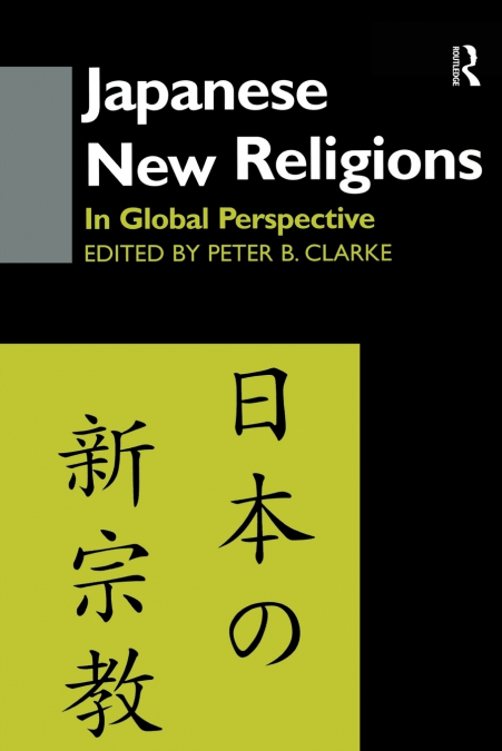 JAPANESE NEW RELIGIONS IN GLOBAL PERSPECTIVE