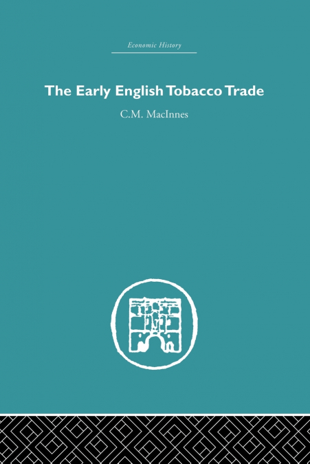 THE EARLY ENGLISH TOBACCO TRADE