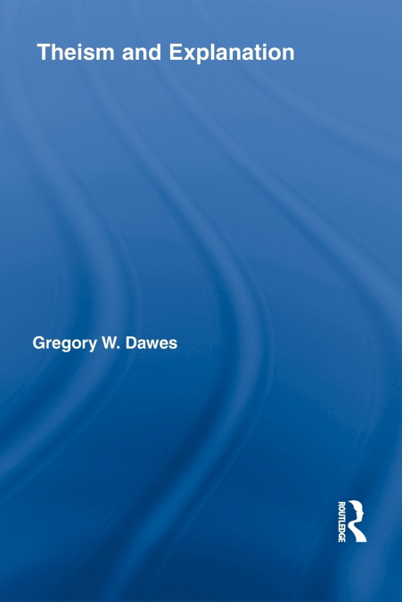 THEISM AND EXPLANATION