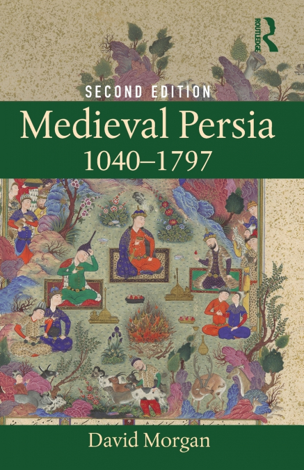 MEDIEVAL PERSIA 1040-1797