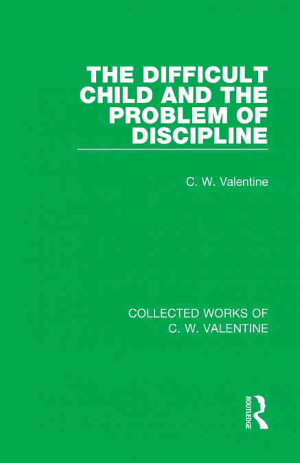 THE DIFFICULT CHILD AND THE PROBLEM OF DISCIPLINE