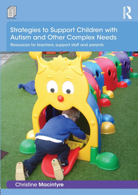 STRATEGIES TO SUPPORT CHILDREN WITH AUTISM AND OTHER COMPLEX