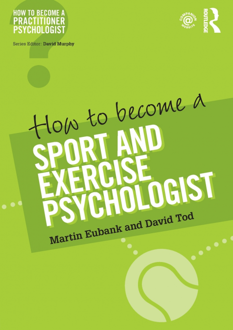 HOW TO BECOME A SPORT AND EXERCISE PSYCHOLOGIST