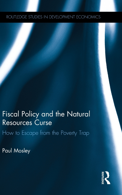 FISCAL POLICY AND THE NATURAL RESOURCES CURSE