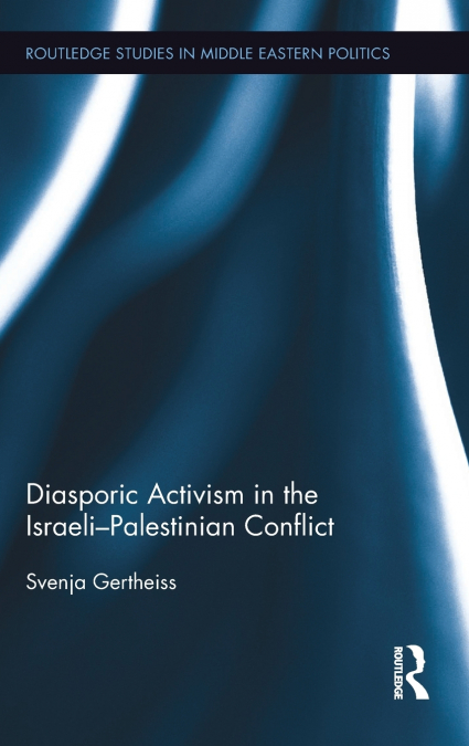 DIASPORIC ACTIVISM IN THE ISRAELI-PALESTINIAN CONFLICT