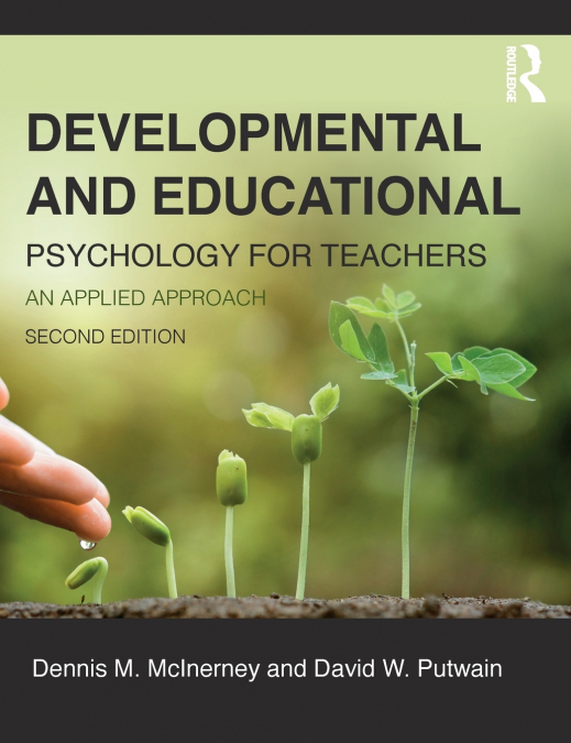 DEVELOPMENTAL AND EDUCATIONAL PSYCHOLOGY FOR TEACHERS