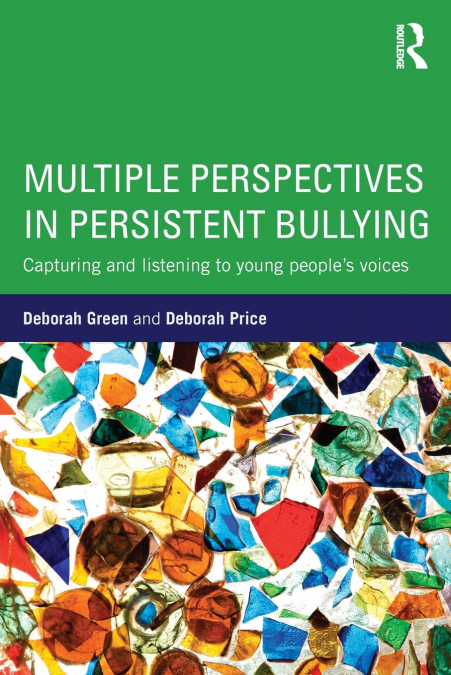 MULTIPLE PERSPECTIVES IN PERSISTENT BULLYING