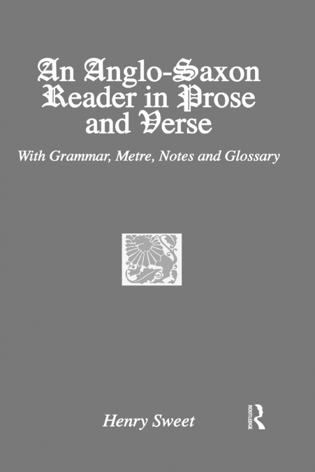 AN ANGLO-SAXON READER IN PROSE AND VERSE